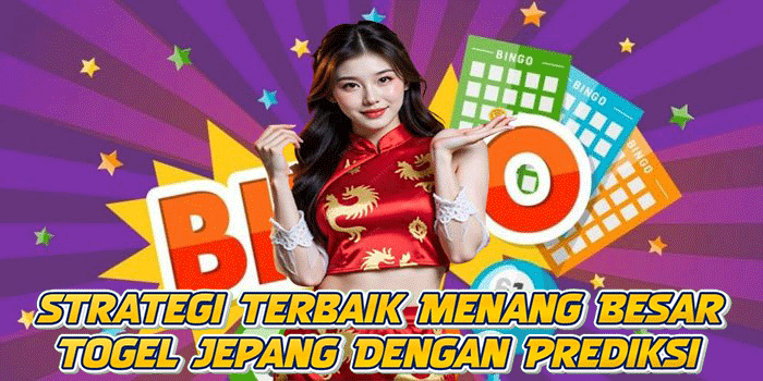 Strategi Terbaik Menang Besar Togel Jepang Dengan Prediksi