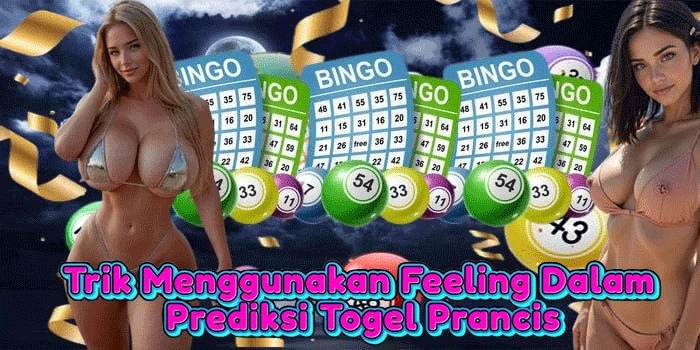 Trik Menggunakan Feeling Dalam Prediksi Togel Prancis