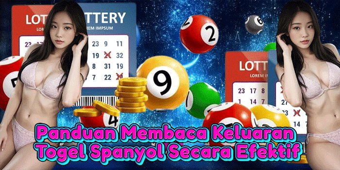 Panduan Membaca Keluaran Togel Spanyol Secara Efektif
